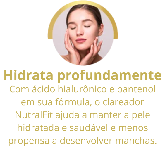 Clareador NutralFit benefícios - Hidrata Profundamente