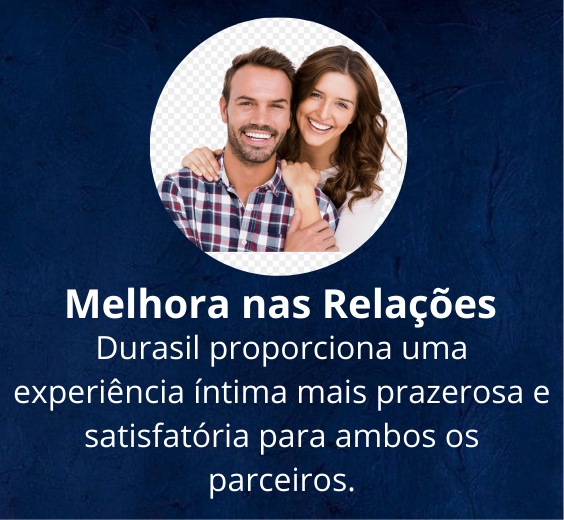 Durasil benefícios - Melhora nas Relações