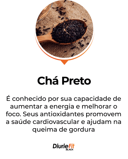 DiureFit Black ingredientes - Chá Preto